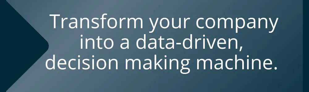 Transform your company